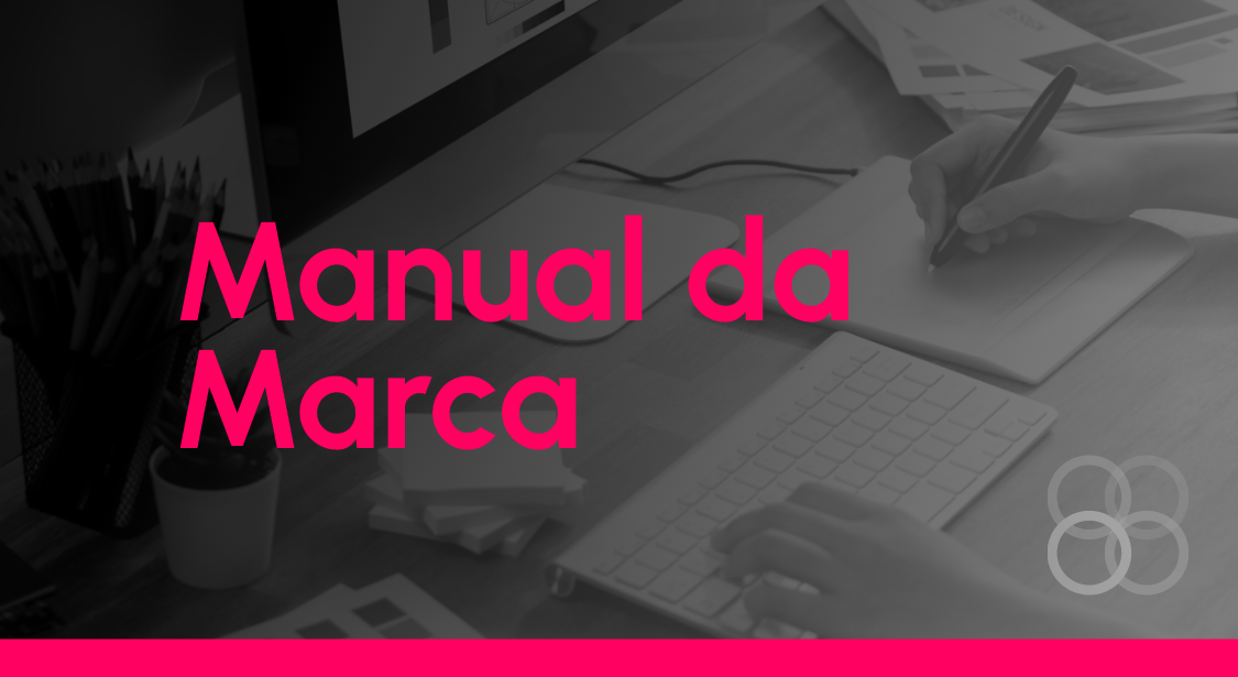 Manual da Marca: Como criar uma identidade forte e coerente?