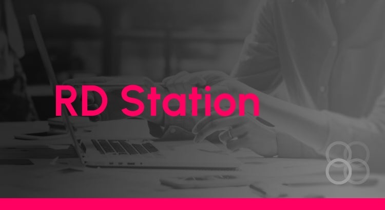 RD Station: O Que É, Como Utilizar e Quais os Benefícios?