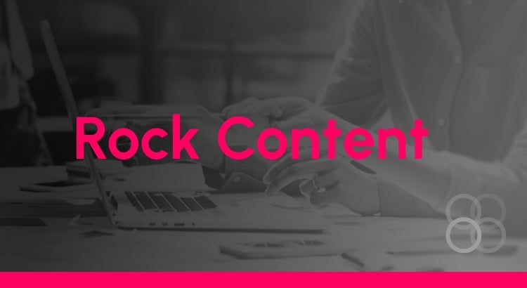Rock Content: O Que É, Para Que Serve e Como Pode Impulsionar Seu Negócio?
