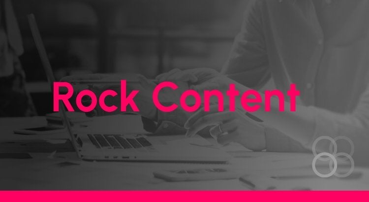 Rock Content: O Que É, Para Que Serve e Como Pode Impulsionar Seu Negócio?